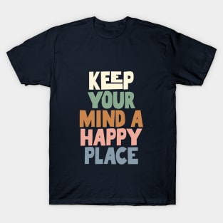 Keep Your Mind a Happy Place in grey green peach and blue T-Shirt